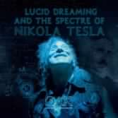 OAK (Oscillazioni Alchemico Kreative) - Lucid dreaming and the spectre of Nikola Tesla